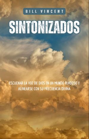 ŷKoboŻҽҥȥ㤨Sintonizados Escuchar la voz de Dios en un Mundo Ruidoso y Alinearse con su Frecuencia DivinaŻҽҡ[ Bill Vincent ]פβǤʤ415ߤˤʤޤ