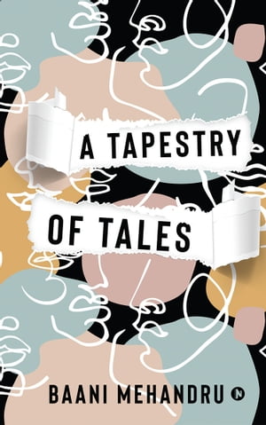 A Tapestry of Tales【電子書籍】[ Baani Meh