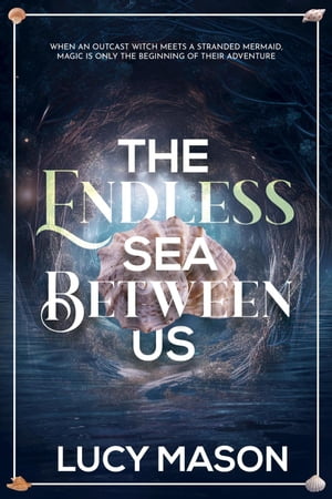 The Endless Sea Between Us【電子書籍】 Lucy Mason