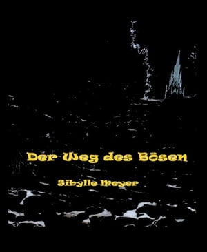 Der Weg des B?sen【電子書籍】[ Sibylle Meyer ]