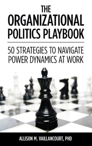The Organizational Politics Playbook