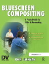 Bluescreen Compositing A Practical Guide for Video & Moviemaking