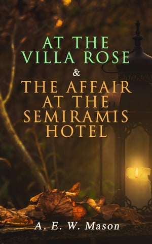 At the Villa Rose & The Affair at the Semiramis Hotel