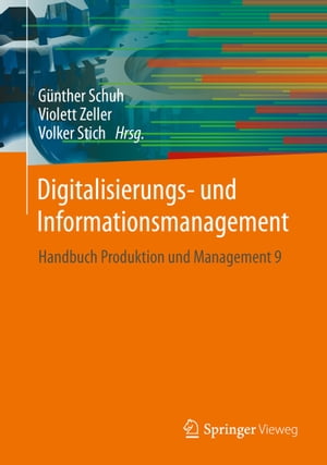 Digitalisierungs- und Informationsmanagement Handbuch Produktion und Management 9【電子書籍】