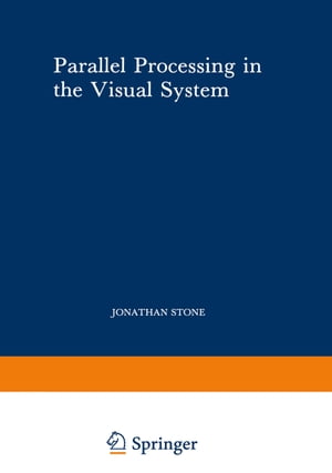 ŷKoboŻҽҥȥ㤨Parallel Processing in the Visual System The Classification of Retinal Ganglion Cells and its Impact on the Neurobiology of VisionŻҽҡ[ Jonathan Stone ]פβǤʤ12,154ߤˤʤޤ