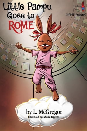 Little Pampu Goes to Rome Upper Reader【電子書籍】[ L. McGregor ]
