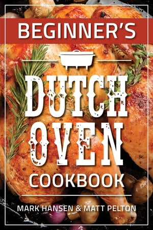 Beginner’s Dutch Oven Cookbook【電子書籍