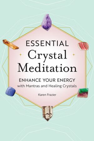 Essential Crystal Meditation