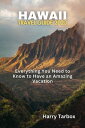 Hawaii Travel Guide 2023 Everything You Need to Know to Have an Amazing Vacation...