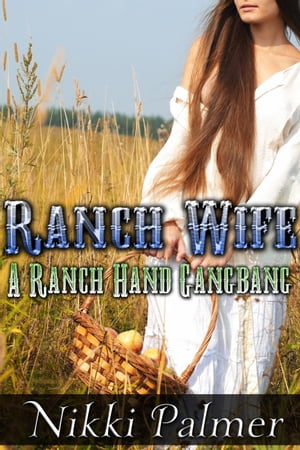 Ranch Wife (A Ranch Hand Gangbang)