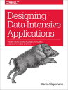 Designing Data-Intensive Applications The Big Ideas Behind Reliable, Scalable, and Maintainable Systems【電子書籍】 Martin Kleppmann