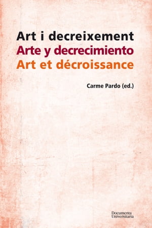 Art i decreixement / Arte y decrecimiento / Art et décroissance