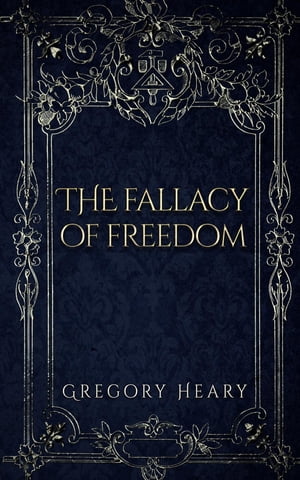 The Fallacy of Freedom【電子書籍】[ Gregor