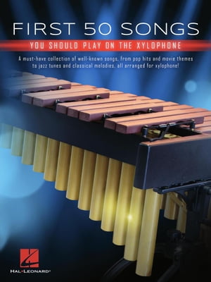 First 50 Songs You Should Play on Xylophone【電子書籍】[ Hal Leonard Corp. ]