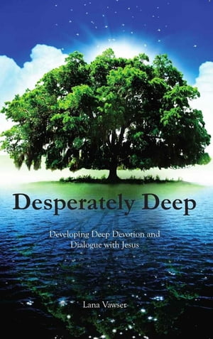 Desperately Deep【電子書籍】[ Lana Vawser ]