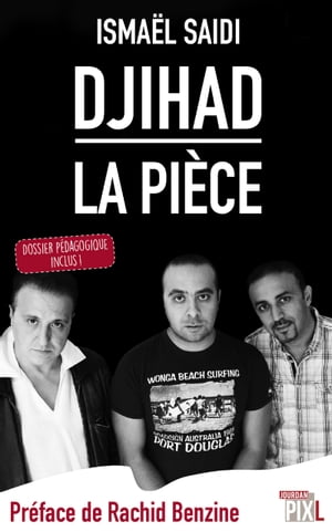 Djihad, la pièce