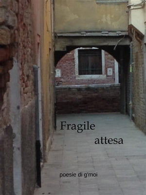 Fragile attesa【電子書籍】[ Giovanni Moi ]