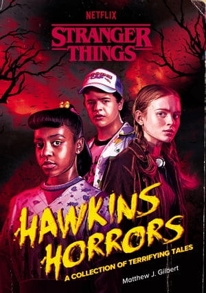 ŷKoboŻҽҥȥ㤨Hawkins Horrors (Stranger Things A Collection of Terrifying TalesŻҽҡ[ Matthew J. Gilbert ]פβǤʤ1,370ߤˤʤޤ