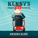 Kenny’s Bright Red Scooter【電子書籍】 Amanda Kline