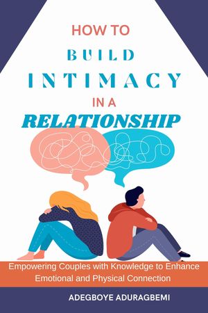 How To Build Intimacy in a Relationship