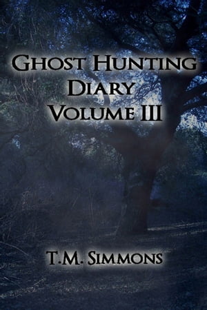 Ghost Hunting Diary Volume III