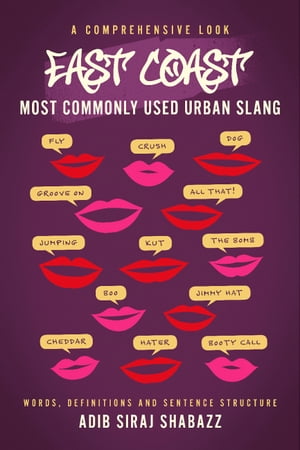 East Coast Most Commonly Used Urban Slang East Coast Urban Slang