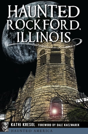 ŷKoboŻҽҥȥ㤨Haunted Rockford, IllinoisŻҽҡ[ Kathi Kresol ]פβǤʤ1,760ߤˤʤޤ