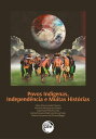 ŷKoboŻҽҥȥ㤨Povos Ind?genas, Independ?ncia e Muitas Hist?rias repensando o Brasil no s?culo XIXŻҽҡ[ V?nia Maria Losada Moreira ]פβǤʤ150ߤˤʤޤ