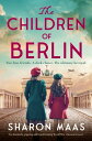 The Children of Berlin An absolutely gripping and heartbreaking World War 2 hist...