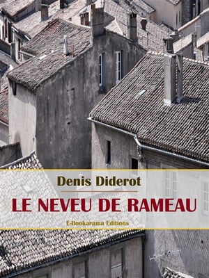 Le Neveu de Rameau【電子書籍】[ Denis Diderot ]