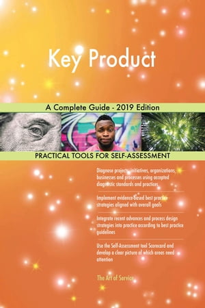 Key Product A Complete Guide - 2019 Edition【電子書籍】[ Gerardus Blokdyk ]