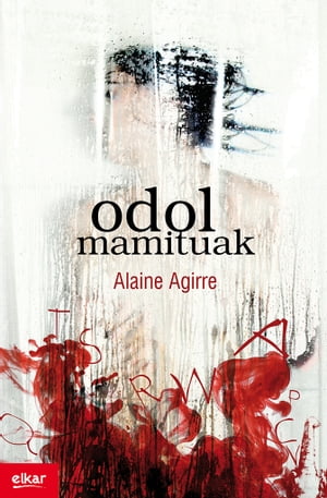 Odol mamituak【電子書籍】[ Alaine Agirre Garmendia ]