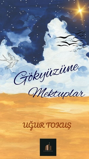 GÖKYÜZÜNE MEKTUPLAR