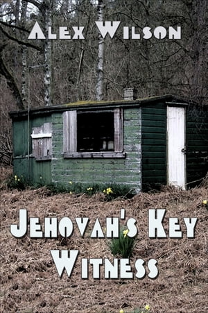Jehovah's Key Witness【電子書籍】[ Alex Wi