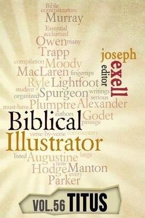 The Biblical Illustrator - Pastoral Commentary on Titus