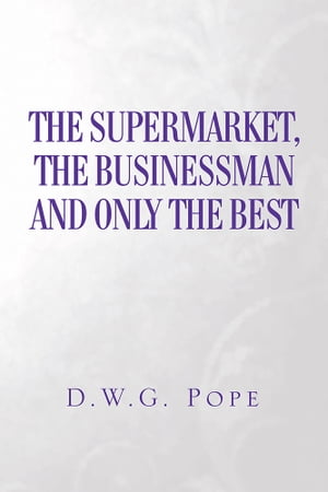 The Supermarket, the Businessman and Only the Best