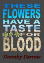 These Flowers Have a Taste for Blood【電子書