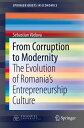 From Corruption to Modernity The Evolution of Romania's Entrepreneurship Culture