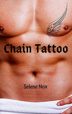 Chain Tattoo【電子書籍】 Selene Nox