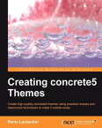 Creating Concrete5 Themes【電子書籍】[ Remo Laubacher ]