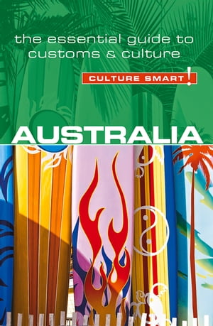 Australia - Culture Smart! The Essential Guide to Customs & CultureŻҽҡ[ Barry Penney ]