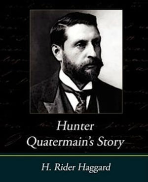 Hunter Quatermain_s StoryŻҽҡ[ H. Rider Haggard ]