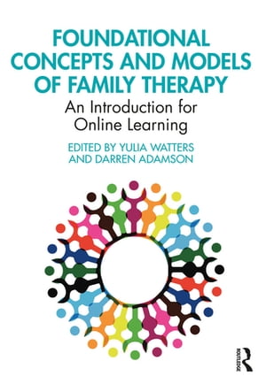 Foundational Concepts and Models of Family Therapy