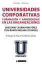 Universidades Corporativas. Formaci?n y aprendizaje en las organizaciones