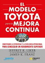 El modelo Toyota para la mejora continua. Ebook. Conectando la estrategia y la excelencia operativa para lograr el mejor rendimiento【電子書籍】 James K. Franz