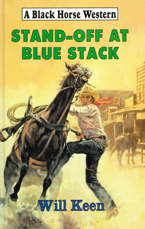 Stand-Off At Blue Stack【電子書籍】[ Will Keen ]