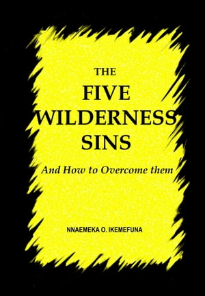 THE FIVE WILDERNESS SINS