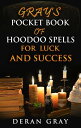 Gray's Pocket Book for Luck and Success Gray's Pocket Book of Hoodoo, #4