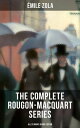 The Complete Rougon-Macquart Series (All 20 Books in One Edition) The Fortune of the Rougons, The Kill, The Ladies 039 Paradise, The Joy of Life, The Stomach of Paris…【電子書籍】 mile Zola