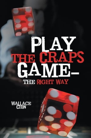 Play the Craps GameーThe Right Way